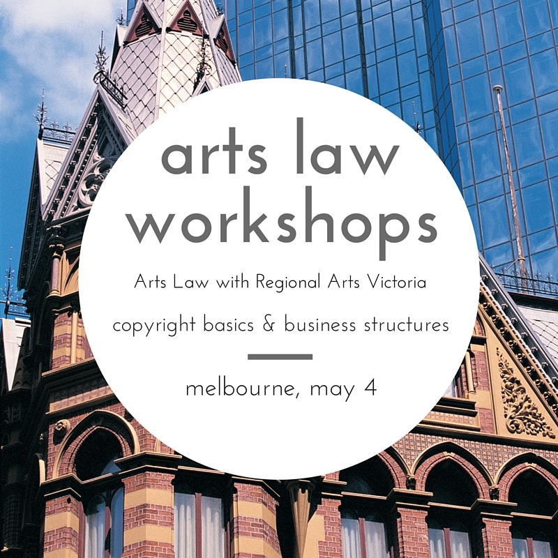Regional Arts Victoria: Melbourne Day One - Arts Law Basics